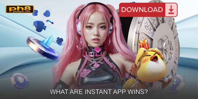What Are Instant App Wins?