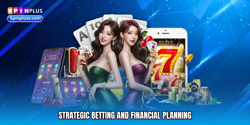 Strategic Betting and Financial Planning