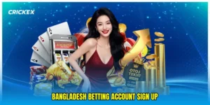 Bangladesh betting account sign up